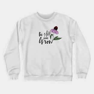 Wildflower Be Still and Grow Crewneck Sweatshirt